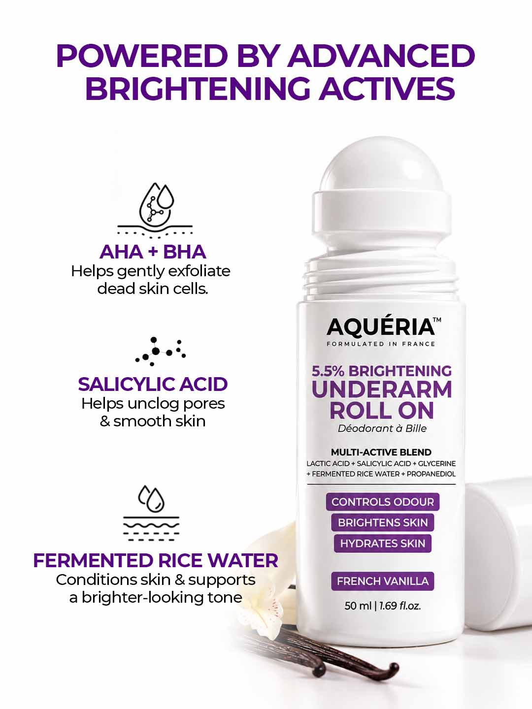 Brighten and smooth underarms with Aquéria's 5.5% AHA BHA roll-on, featuring Salicylic Acid, Fermented Rice Water and a rich Dubai Oud fragrance.
